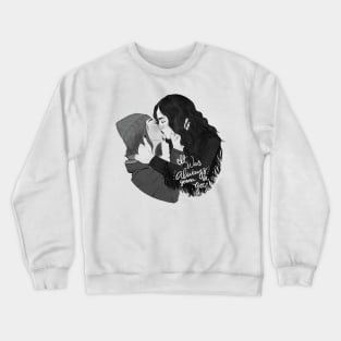 Wynhaught kiss - it was always gonna be you Crewneck Sweatshirt